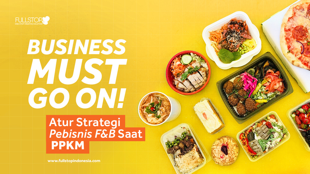 Business Must Go On! Atur Strategi Ini Untuk Pebisnis F&B Saat PPKM